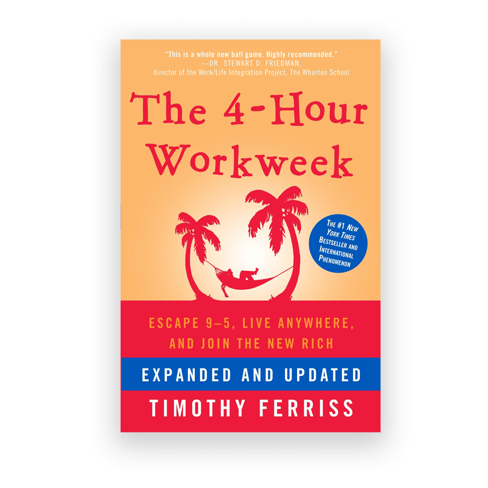 4-hour Workweek by Tim Ferriss